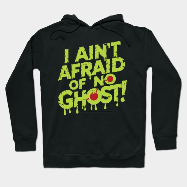 I Ain't Afraid Of No Ghost! Hoodie by Whats That Reference?